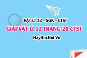 Giải Vật lí 12 trang 20 Chân trời sáng tạo SGK
